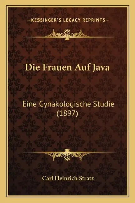 Die Frauen Auf Java: Eine Gynakologische Studie (1897) by Carl Heinrich Stratz
