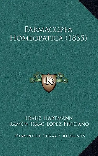 Farmacopea Homeopatica (1835) by Franz Hartmann, Ramon Isaac Lopez-Pinciano