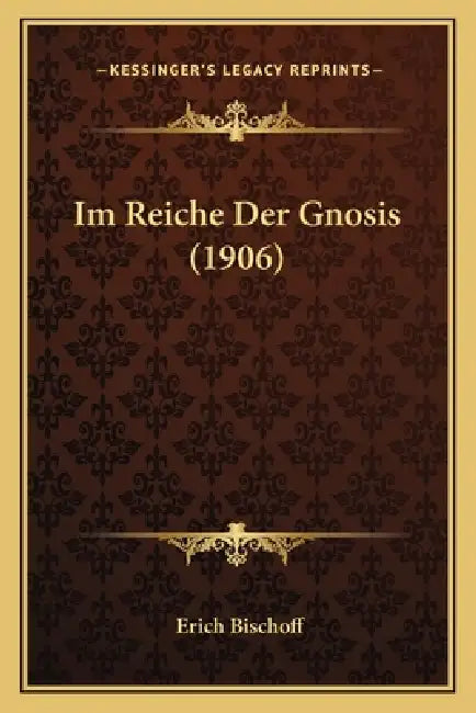 Im Reiche Der Gnosis (1906) by Erich Bischoff
