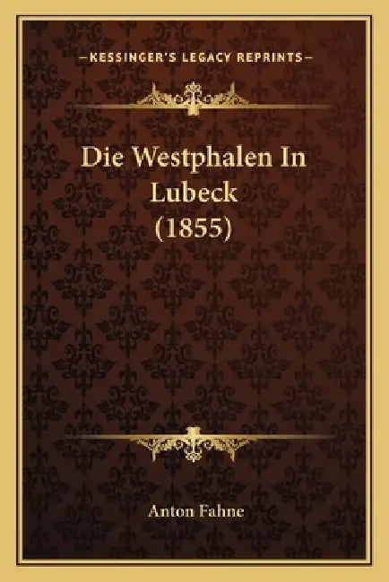 Die Westphalen In Lubeck (1855) by Anton Fahne