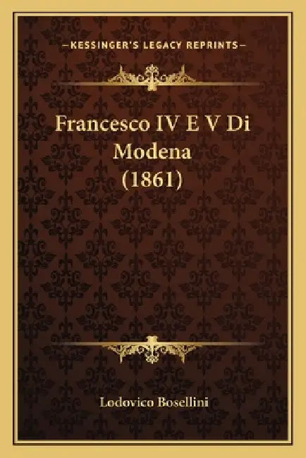 Francesco IV E V Di Modena (1861) by Lodovico Bosellini