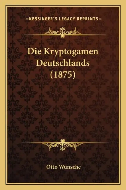 Die Kryptogamen Deutschlands (1875) by Otto Wunsche