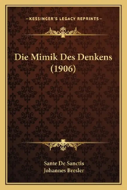Die Mimik Des Denkens (1906) by Sante de Sanctis, Johannes Bresler