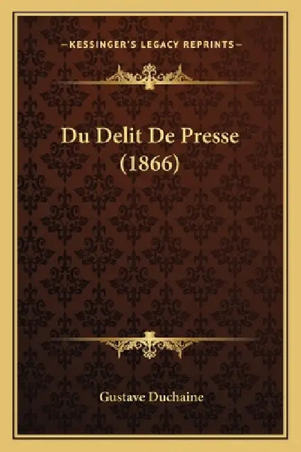 Du Delit De Presse (1866) by Gustave Duchaine