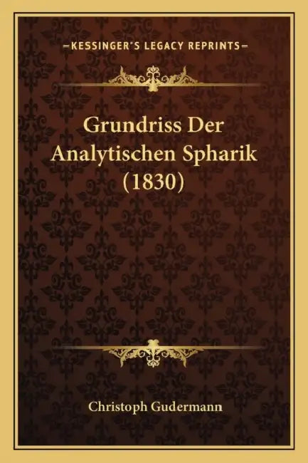 Grundriss Der Analytischen Spharik (1830) by Christoph Gudermann