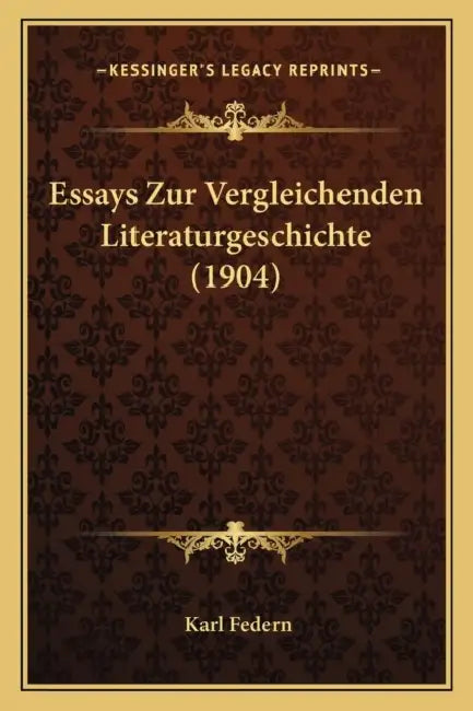 Essays Zur Vergleichenden Literaturgeschichte (1904) by Karl Federn