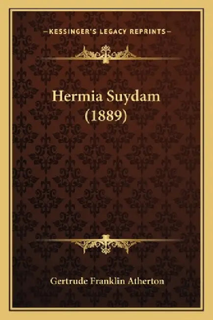 Hermia Suydam (1889) by Gertrude Franklin Atherton