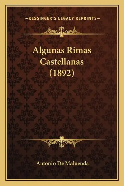 Algunas Rimas Castellanas (1892) by Antonio De Maluenda