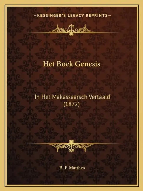 Het Boek Genesis: In Het Makassaarsch Vertaald (1872) by B. F. Matthes