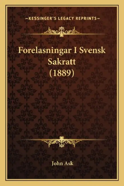 Forelasningar I Svensk Sakratt (1889) by John Ask