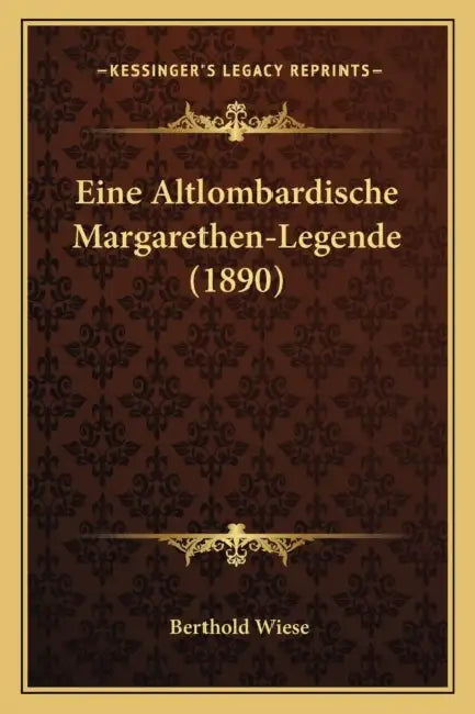 Eine Altlombardische Margarethen-Legende (1890) by Berthold Wiese