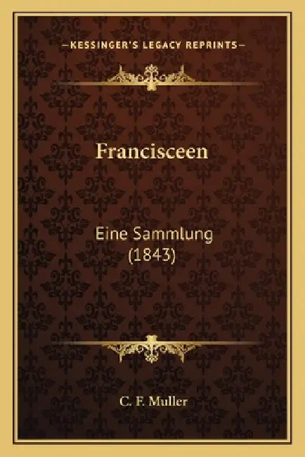 Francisceen: Eine Sammlung (1843) by C. F. Muller