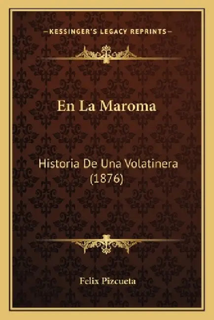 En La Maroma: Historia De Una Volatinera (1876) by Felix Pizcueta