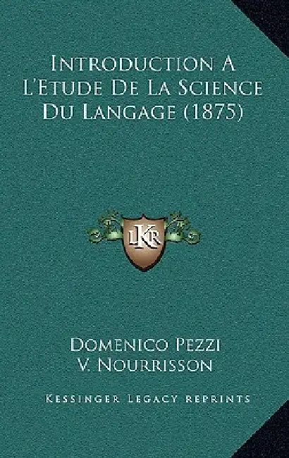 Introduction A L'Etude De La Science Du Langage (1875) by Domenico Pezzi, V. Nourrisson