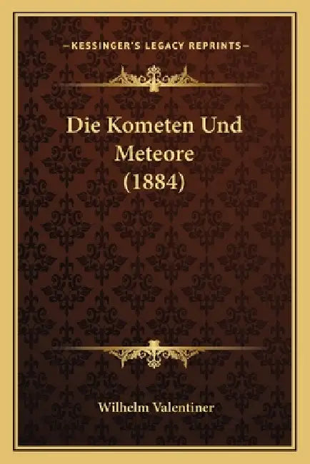 Die Kometen Und Meteore (1884) by Wilhelm Valentiner