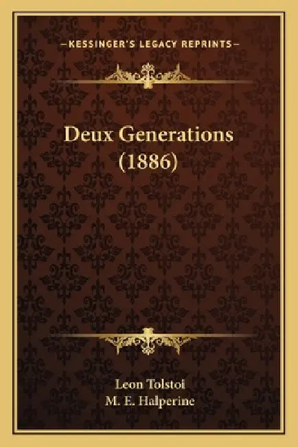 Deux Generations (1886) by Leon Tolstoi, M. E. Halperine