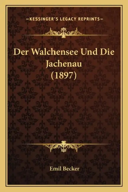 Der Walchensee Und Die Jachenau (1897) by Emil Becker