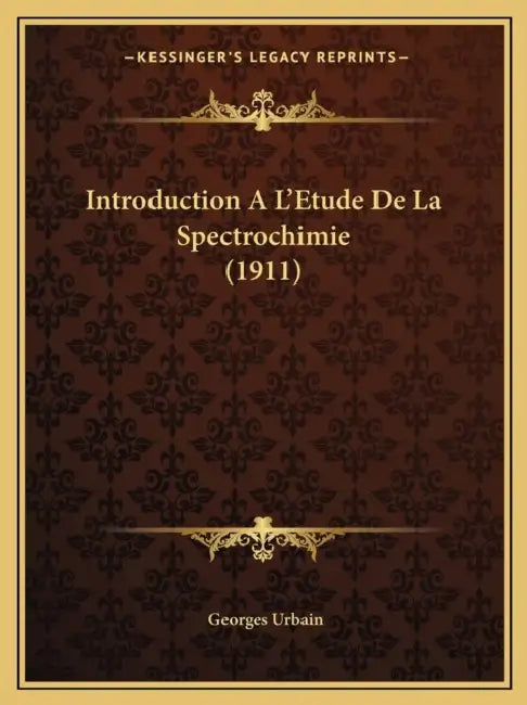 Introduction A L'Etude De La Spectrochimie (1911) by Georges Urbain