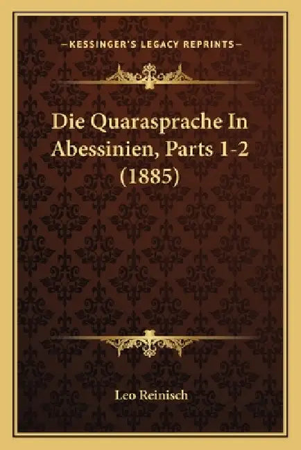 Die Quarasprache In Abessinien, Parts 1-2 (1885) by Leo Reinisch