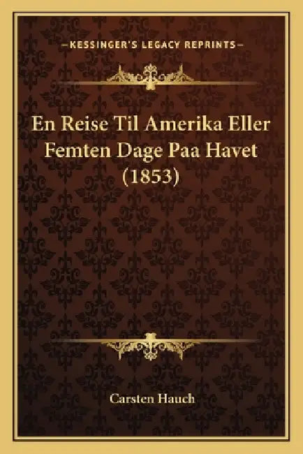 En Reise Til Amerika Eller Femten Dage Paa Havet (1853) by Carsten Hauch
