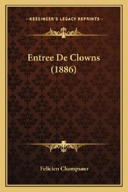 Entree De Clowns (1886) by Felicien Champsaur