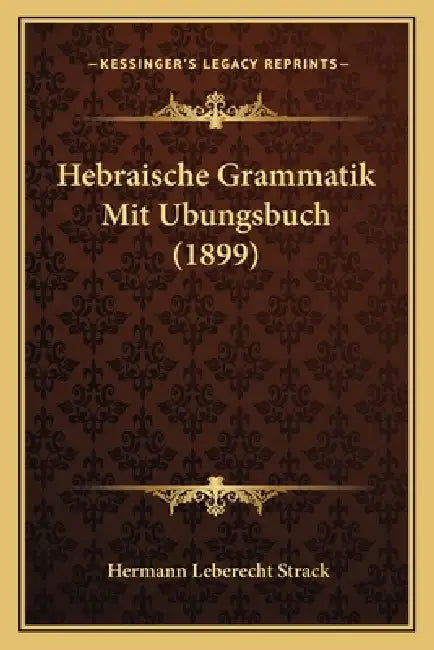 Hebraische Grammatik Mit Ubungsbuch (1899) by Hermann Leberecht Strack