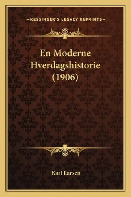 En Moderne Hverdagshistorie (1906) by Karl Larsen