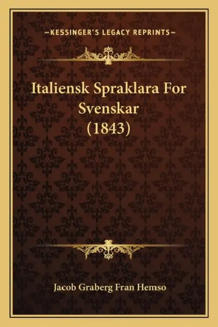 Italiensk Spraklara For Svenskar (1843) by Jacob Graberg Fran Hemso