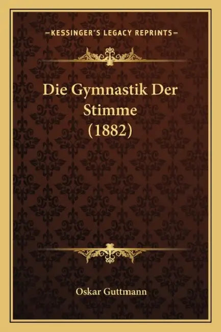 Die Gymnastik Der Stimme (1882) by Oskar Guttmann