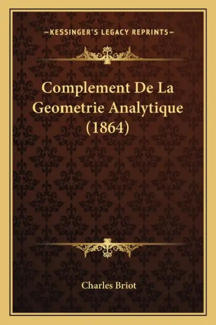Complement De La Geometrie Analytique (1864) by Charles Briot