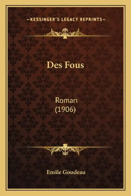 Des Fous: Roman (1906) by Emile Goudeau