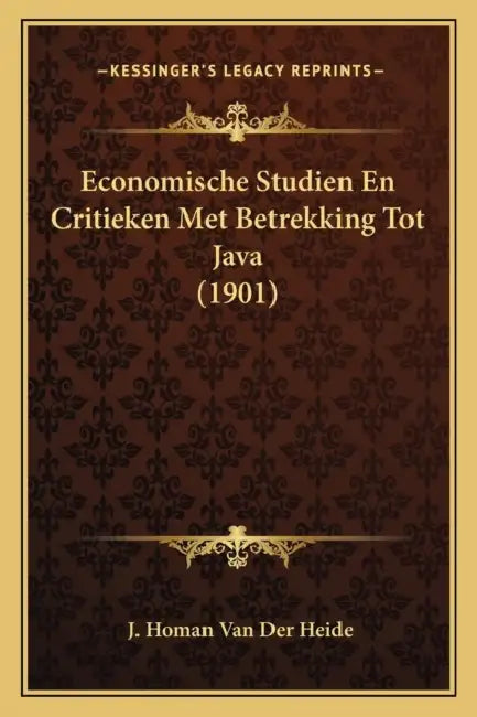 Economische Studien En Critieken Met Betrekking Tot Java (1901) by J. Homan Van Der Heide