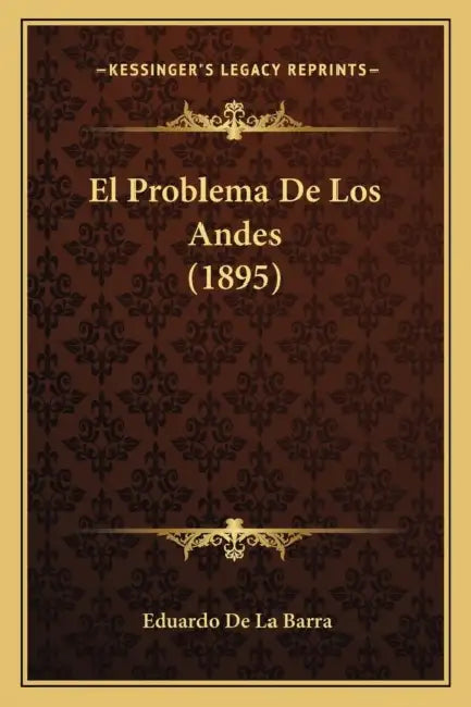 El Problema De Los Andes (1895) by Eduardo De La Barra