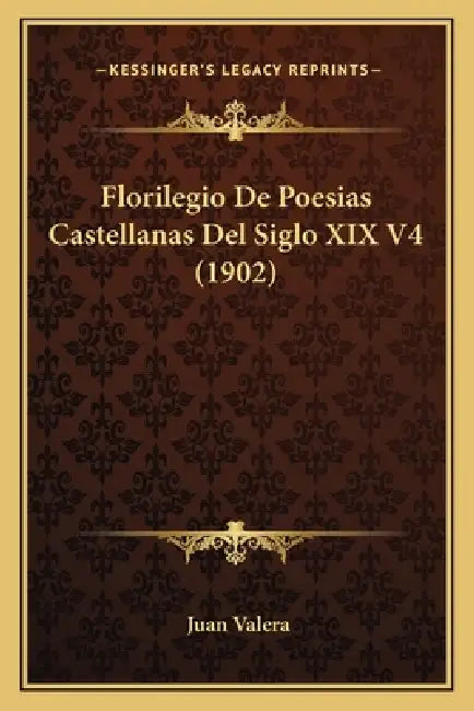 Florilegio De Poesias Castellanas Del Siglo XIX V4 (1902) by Juan Valera