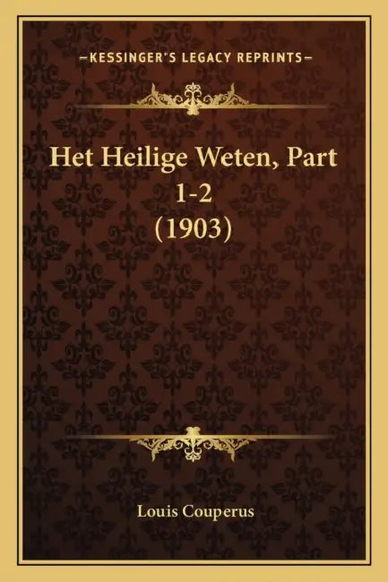 Het Heilige Weten, Part 1-2 (1903) by Louis Couperus