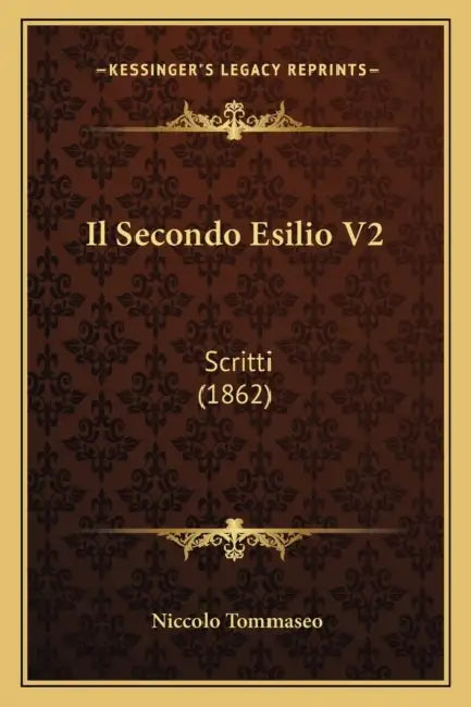 Il Secondo Esilio V2: Scritti (1862) by Niccolo Tommaseo