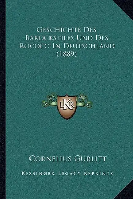 Geschichte Des Barockstiles Und Des Rococo In Deutschland (1889) by Cornelius Gurlitt