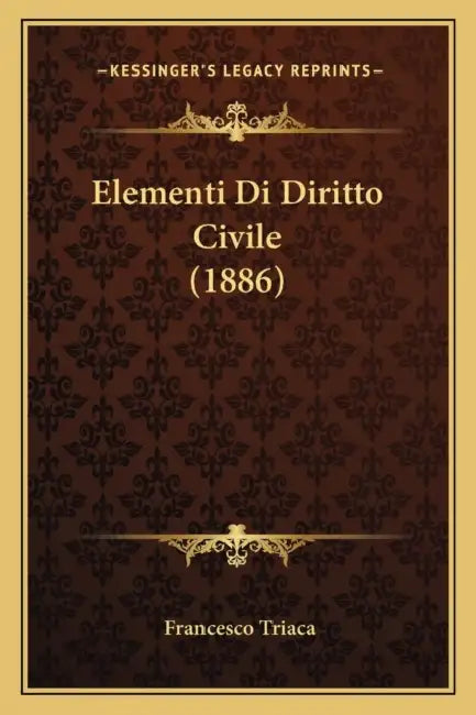 Elementi Di Diritto Civile (1886) by Francesco Triaca