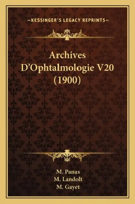 Archives D'Ophtalmologie V20 (1900) by M. Panas, M. Landolt, M. Gayet