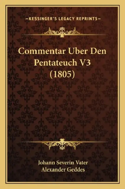 Commentar Uber Den Pentateuch V3 (1805) by Johann Severin Vater, Alexander Geddes