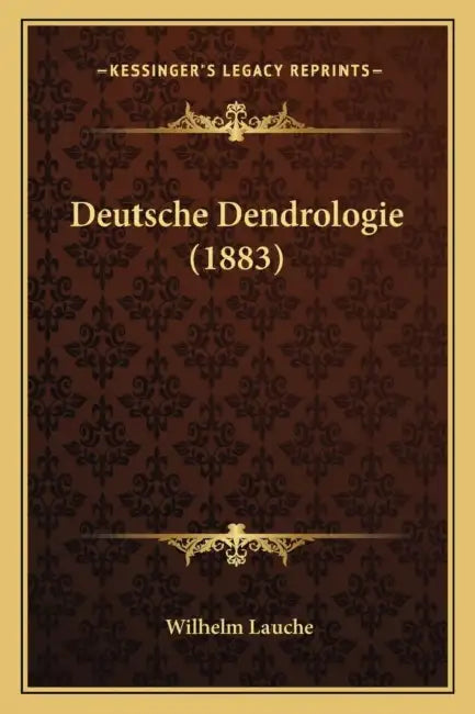 Deutsche Dendrologie (1883) by Wilhelm Lauche