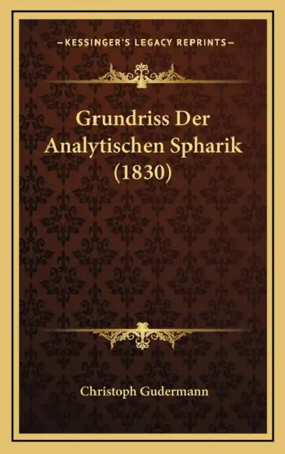 Grundriss Der Analytischen Spharik (1830) by Christoph Gudermann