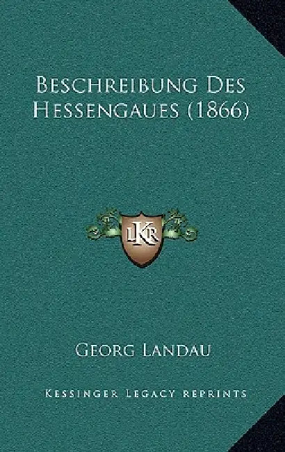 Beschreibung Des Hessengaues (1866) by Georg Landau