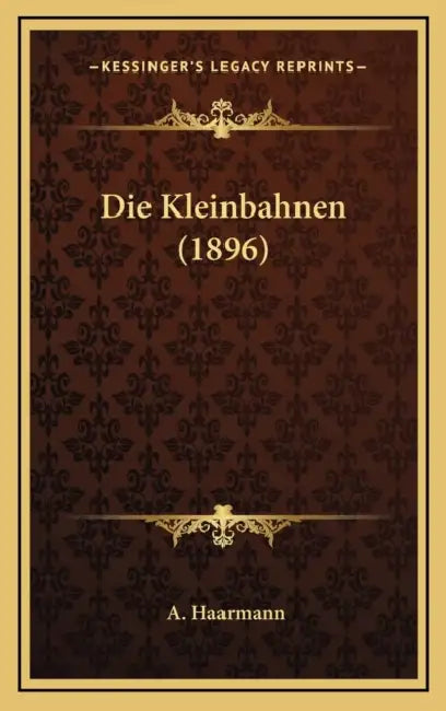 Die Kleinbahnen (1896) by A. Haarmann