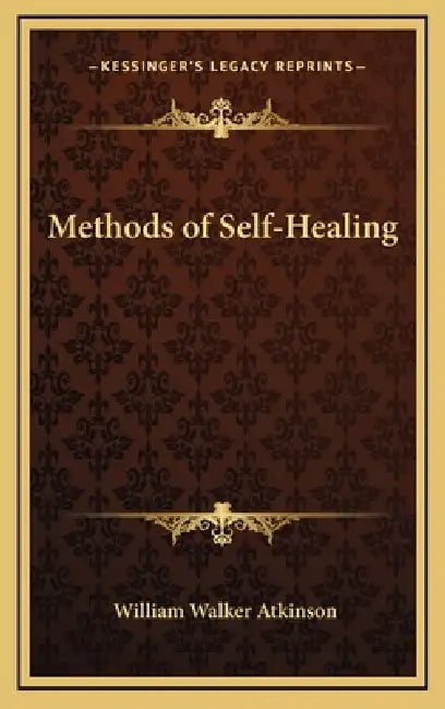 Methods of Self-Healing by William Walker Atkinson