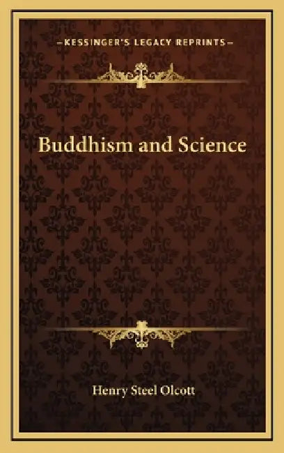 Buddhism and Science by Henry Steel Olcott
