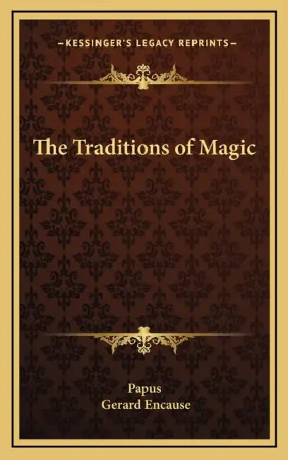 The Traditions of Magic by Papus, Gerard Encause