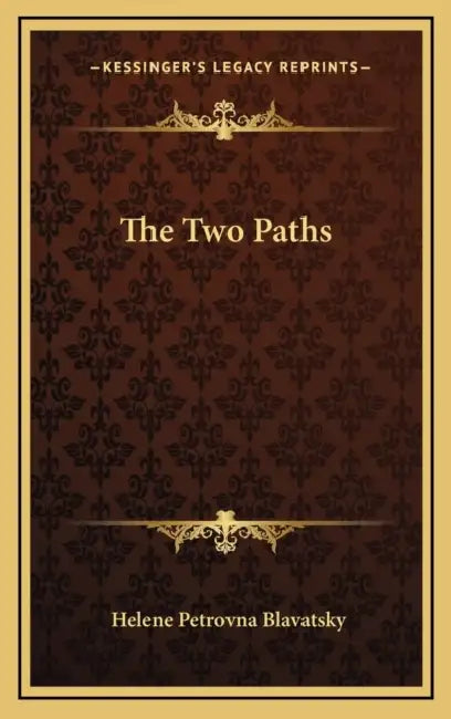 The Two Paths by Helene Petrovna Blavatsky