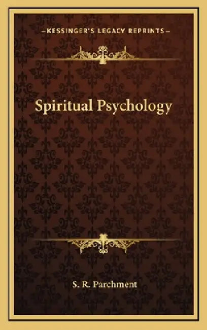 Spiritual Psychology by S. R. Parchment