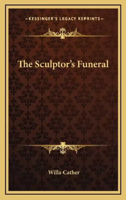 The Sculptor's Funeral by Willa Cather